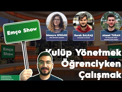 Emço Show #4 | Kulüp Yönetimi ve Öğrenciyken Çalışmak ft. Sümeyra EPRİMEZ, Burak BALKAŞ, Ahmet TURAN