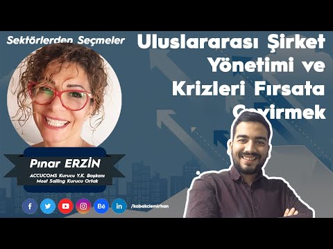 Uluslararası Şirket Yönetimi ve Krizleri Fırsata Çevirmek | ACCUCOMS Kurucu Y.K. Başkanı Pınar Erzin